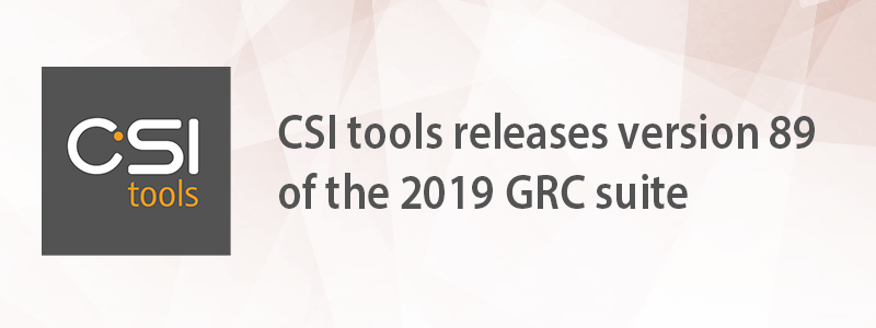 CSI tools releases version 89 of the 2019 GRC suite